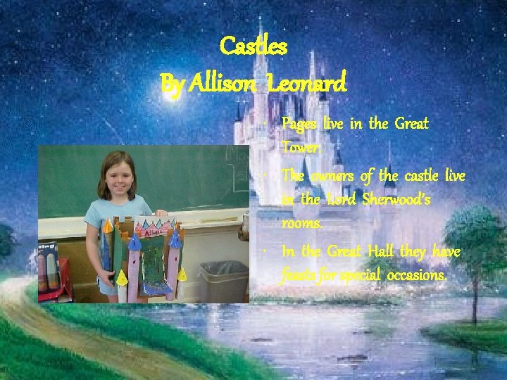 Castles By Allison Leonard • Pages live in the Great Tower. • The owners