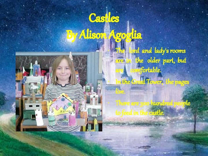 Castles By Alison Agoglia • The lord and lady's rooms are in the older