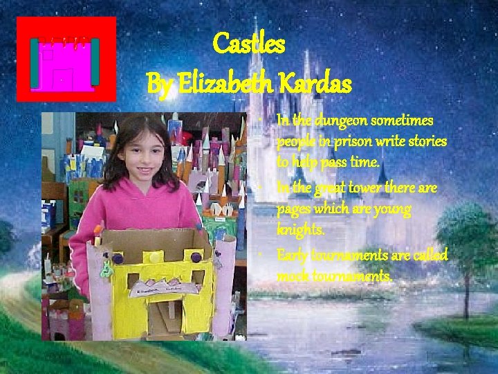 Castles By Elizabeth Kardas • In the dungeon sometimes people in prison write stories