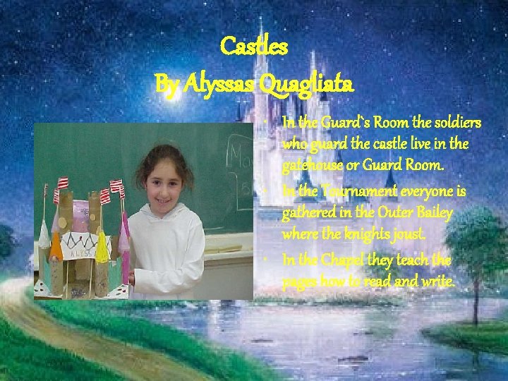 Castles By Alyssas Quagliata • In the Guard`s Room the soldiers who guard the