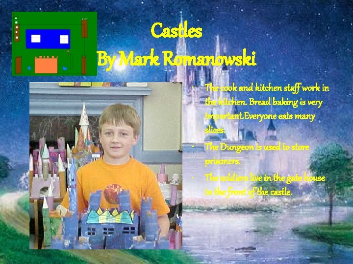 Castles By Mark Romanowski • The cook and kitchen staff work in the kitchen.