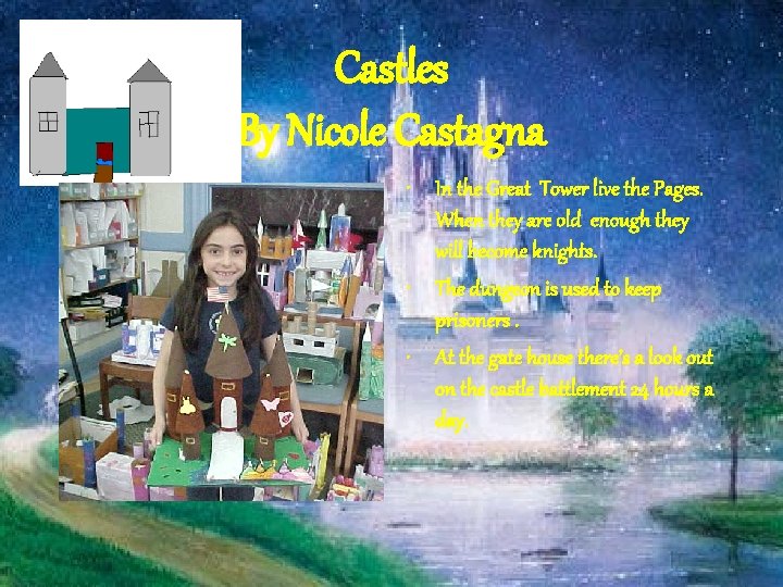 Castles By Nicole Castagna • In the Great Tower live the Pages. When they