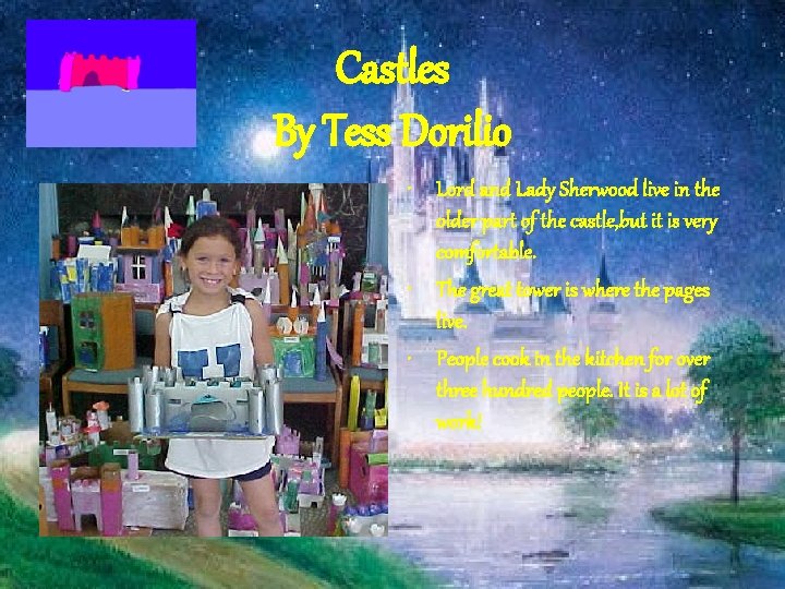 Castles By Tess Dorilio • Lord and Lady Sherwood live in the older part Castles By Tess Dorilio • Lord and Lady Sherwood live in the older part