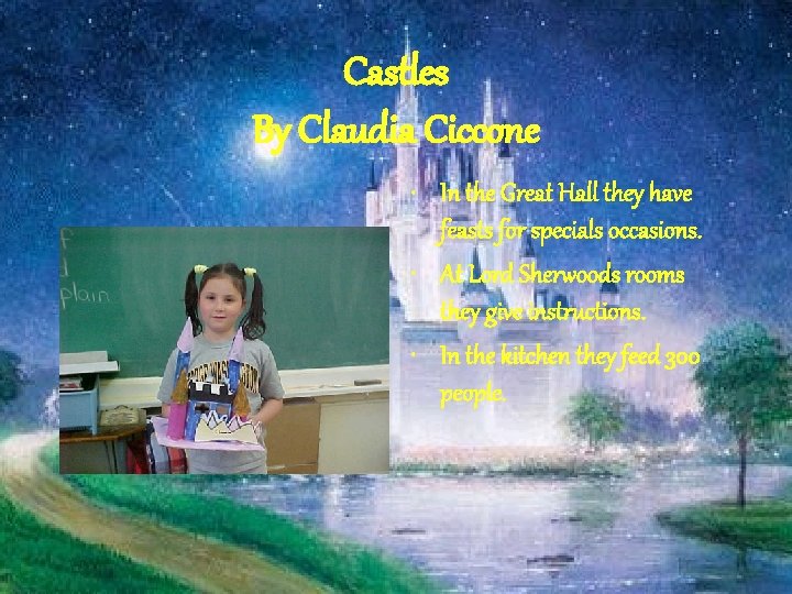 Castles By Claudia Ciccone • In the Great Hall they have feasts for specials