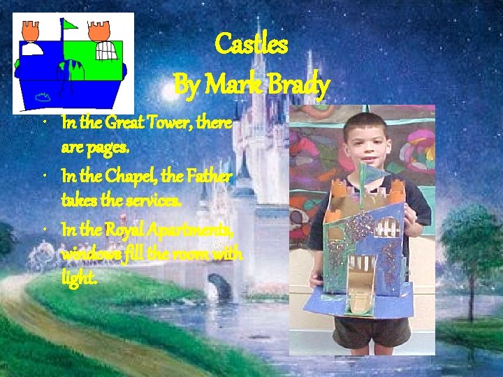 Castles By Mark Brady • In the Great Tower, there are pages. • In