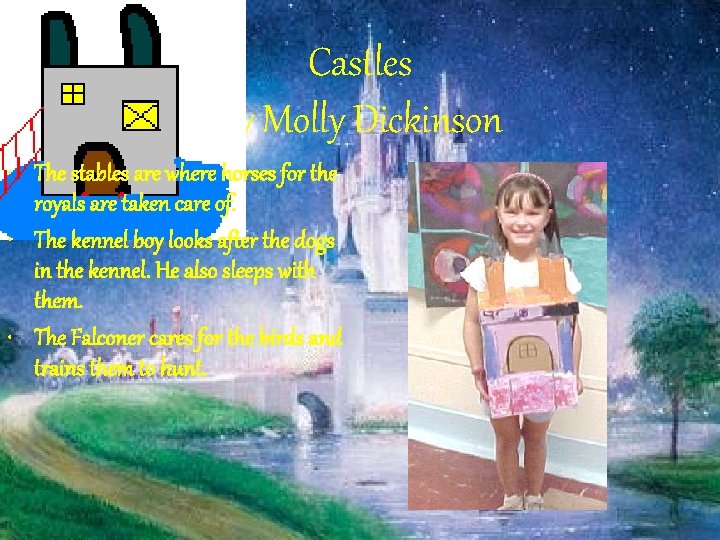 Castles By Molly Dickinson • The stables are where horses for the royals are