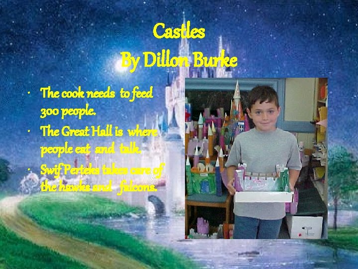 Castles By Dillon Burke • The cook needs to feed 300 people. • The