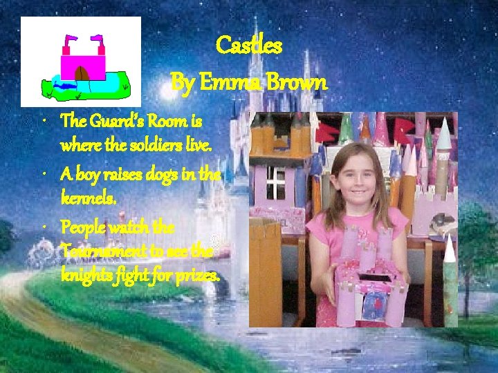 Castles By Emma Brown • The Guard’s Room is where the soldiers live. •