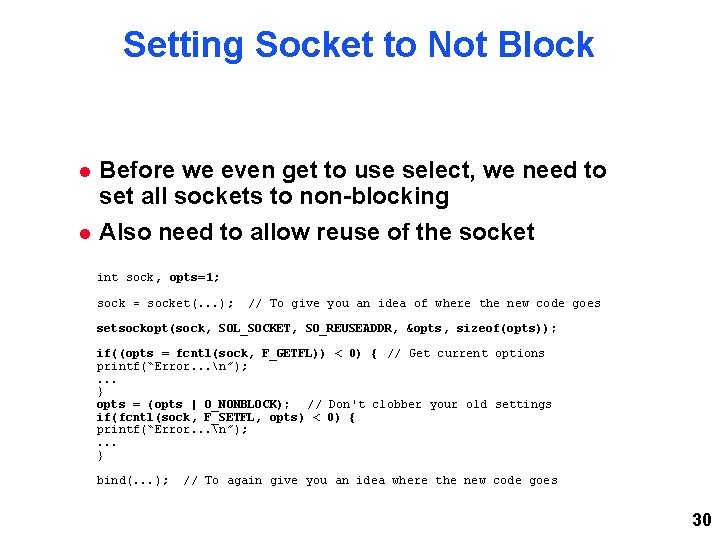 Setting Socket to Not Block Before we even get to use select, we need Setting Socket to Not Block Before we even get to use select, we need