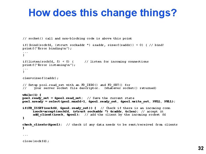 How does this change things? // socket() call and non-blocking code is above this How does this change things? // socket() call and non-blocking code is above this