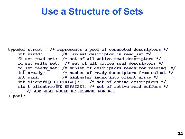 Use a Structure of Sets typedef struct { /* represents a pool of connected Use a Structure of Sets typedef struct { /* represents a pool of connected