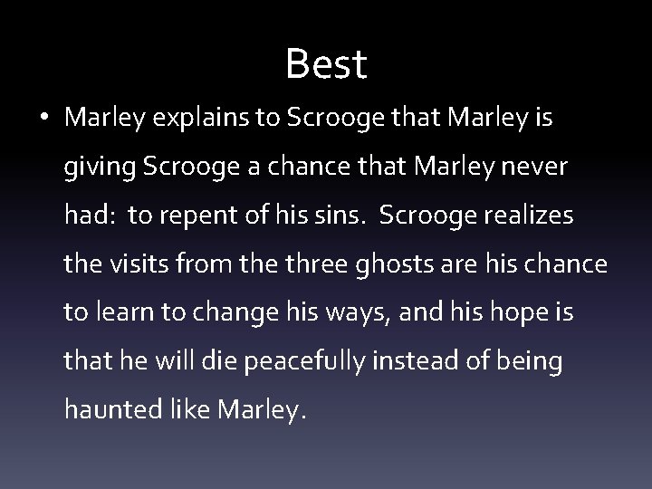Best • Marley explains to Scrooge that Marley is giving Scrooge a chance that
