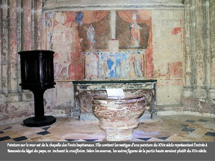 Peinture sur le mur est de la chapelle des Fonts baptismaux. Elle contient les