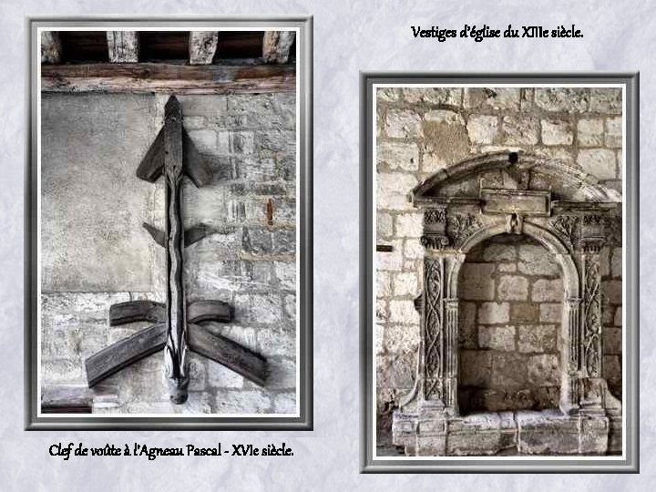 Vestiges d’église du XIIIe siècle. Clef de voûte à l’Agneau Pascal - XVIe siècle.