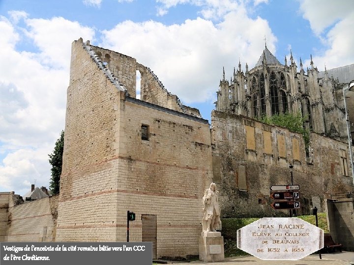 Vestiges de l’enceinte de la cité romaine bâtie vers l’an CCC de l’ère Chrétienne.