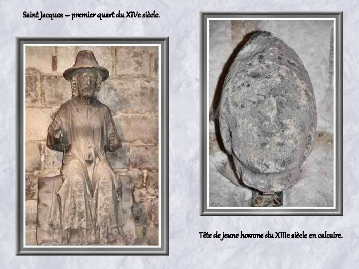 Saint Jacques – premier quart du XIVe siècle. Tête de jeune homme du XIIIe