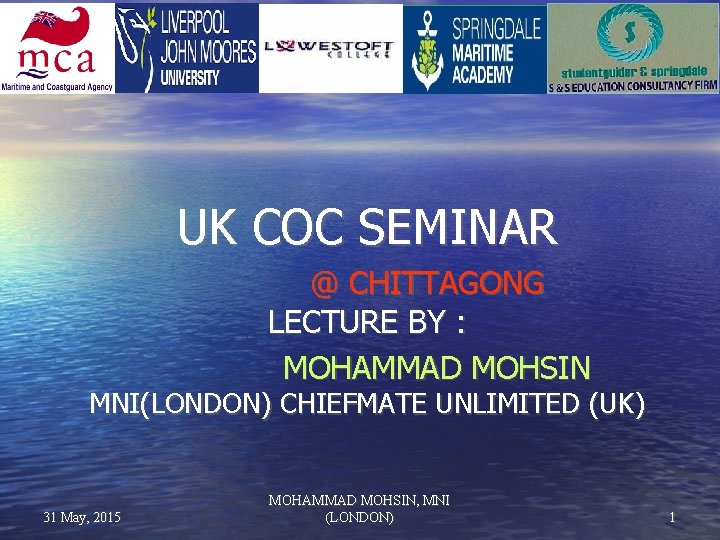 UK COC SEMINAR @ CHITTAGONG LECTURE BY : MOHAMMAD MOHSIN MNI(LONDON) CHIEFMATE UNLIMITED (UK)