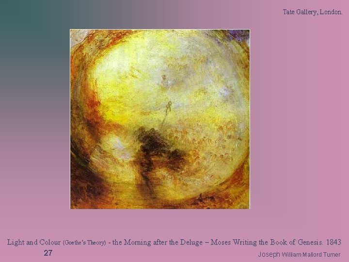 Tate Gallery, London. Light and Colour (Goethe’s Theory) - the Morning after the Deluge