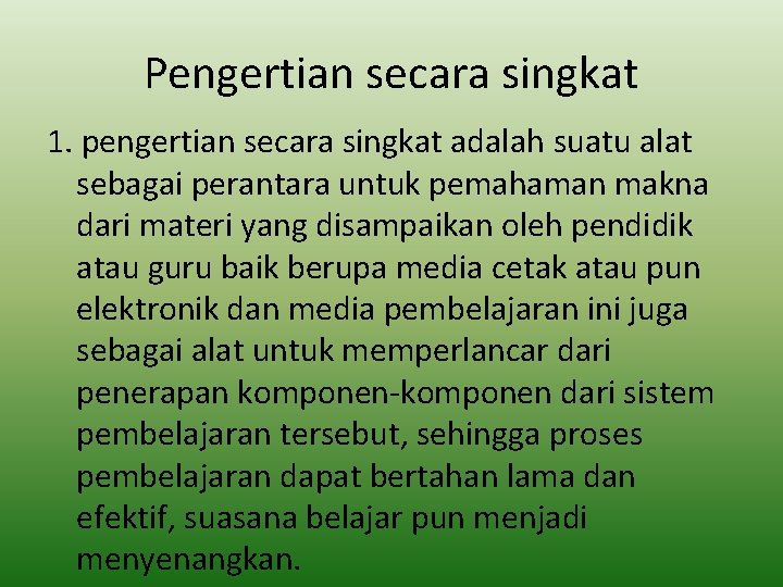 Pengertian secara singkat 1. pengertian secara singkat adalah suatu alat sebagai perantara untuk pemahaman