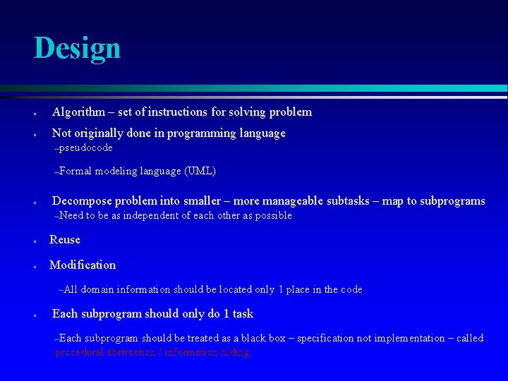 Design ● Algorithm – set of instructions for solving problem ● Not originally done