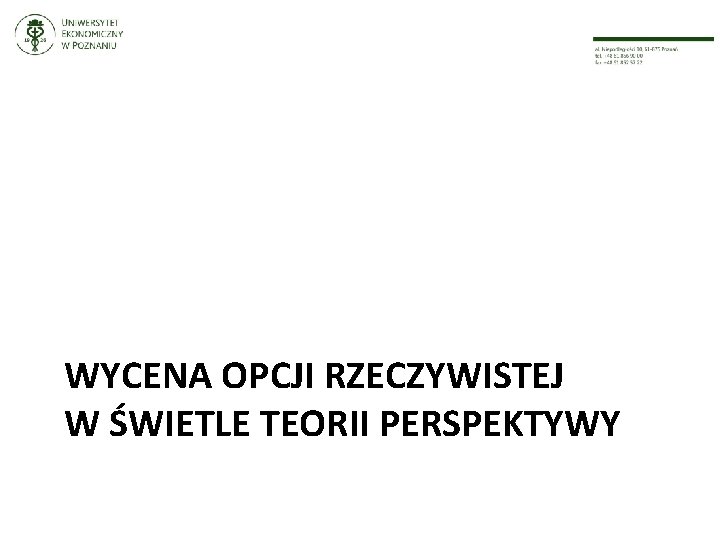 WYCENA OPCJI RZECZYWISTEJ W ŚWIETLE TEORII PERSPEKTYWY 