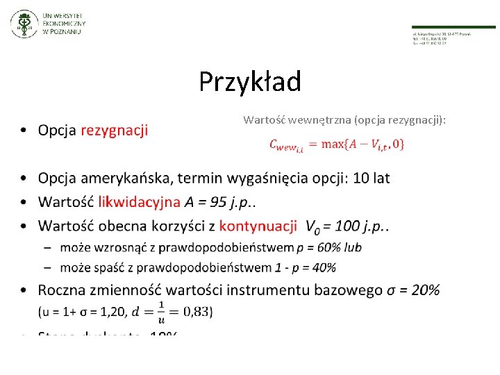 Przykład • Wartość wewnętrzna (opcja rezygnacji): 