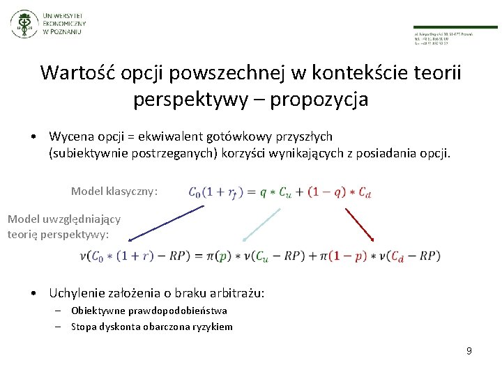 Wartość opcji powszechnej w kontekście teorii perspektywy – propozycja • Wycena opcji = ekwiwalent