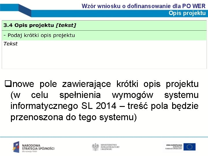 Wzór wniosku o dofinansowanie dla PO WER Opis projektu qnowe pole zawierające krótki opis