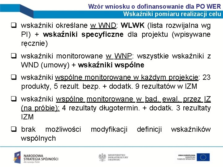 Wzór wniosku o dofinansowanie dla PO WER Wskaźniki pomiaru realizacji celu q wskaźniki określane