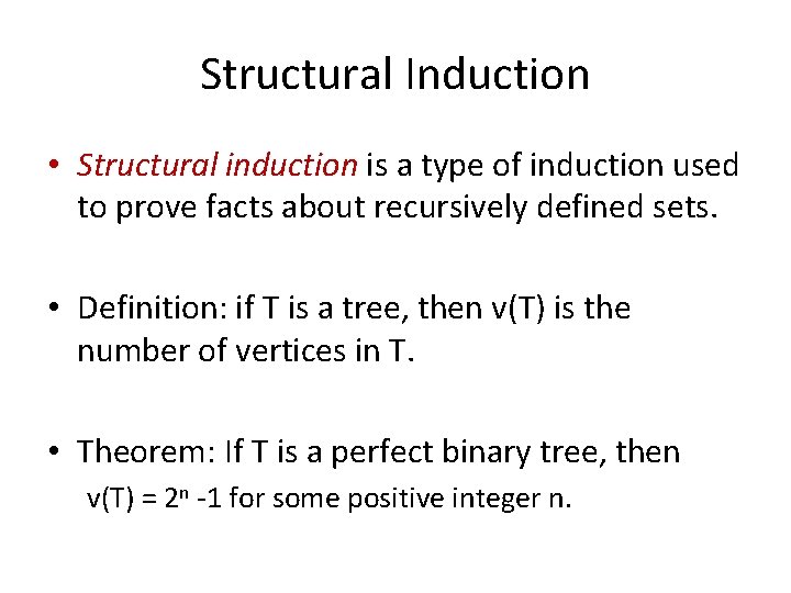 Structural Induction • Structural induction is a type of induction used to prove facts