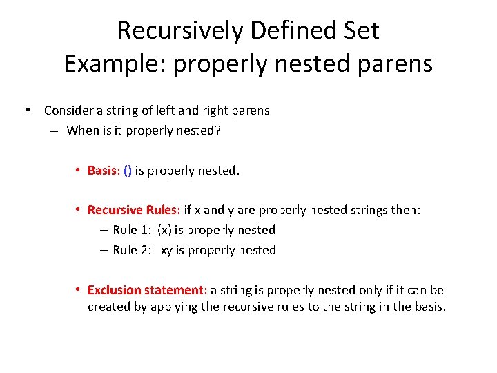Recursively Defined Set Example: properly nested parens • Consider a string of left and
