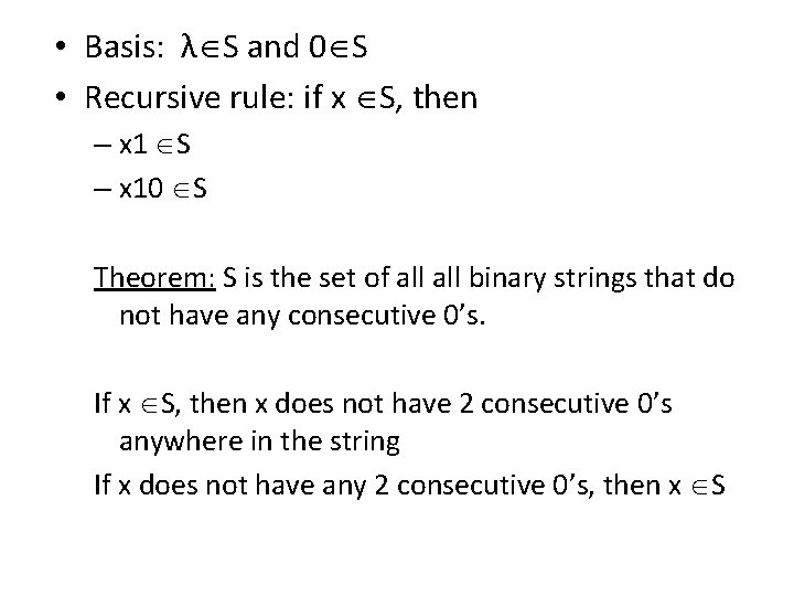  • Basis: λ S and 0 S • Recursive rule: if x S,