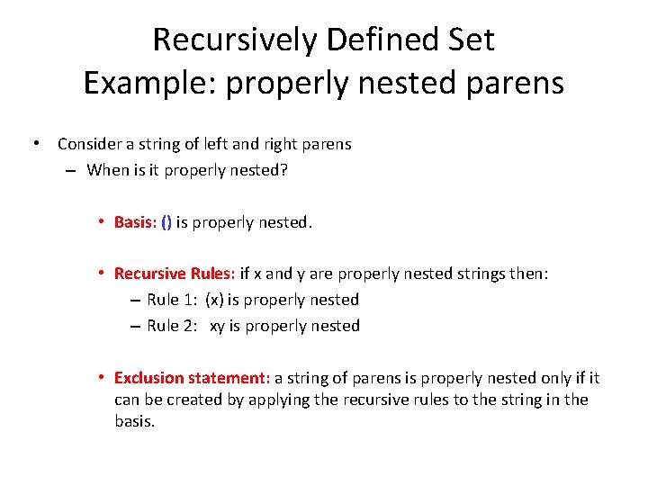 Recursively Defined Set Example: properly nested parens • Consider a string of left and