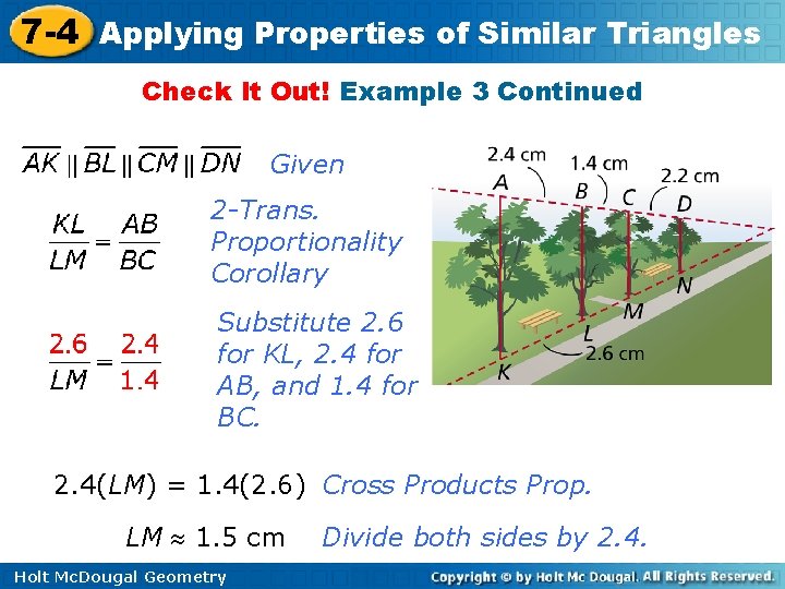 7 -4 Applying Properties of Similar Triangles Check It Out! Example 3 Continued Given