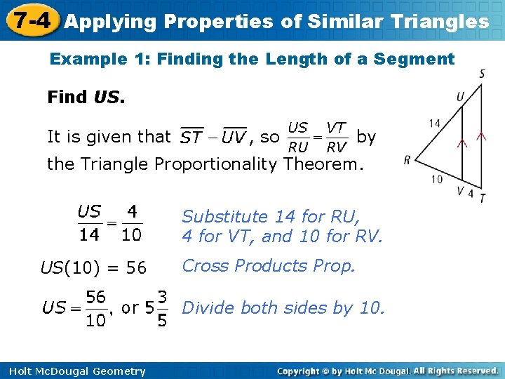 7 -4 Applying Properties of Similar Triangles Example 1: Finding the Length of a