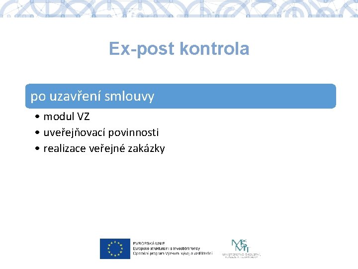 Ex-post kontrola po uzavření smlouvy • modul VZ • uveřejňovací povinnosti • realizace veřejné