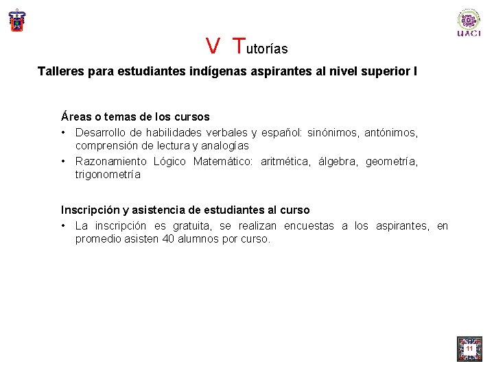 V Tutorías Talleres para estudiantes indígenas aspirantes al nivel superior I Áreas o temas