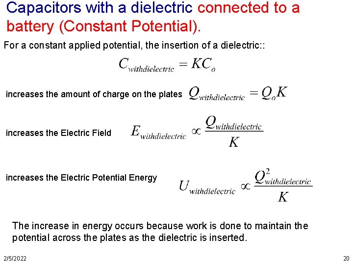 Capacitors with a dielectric connected to a battery (Constant Potential). For a constant applied