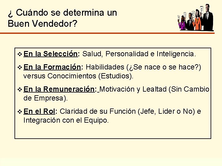 ¿ Cuándo se determina un Buen Vendedor? v En la Selección: Salud, Personalidad e