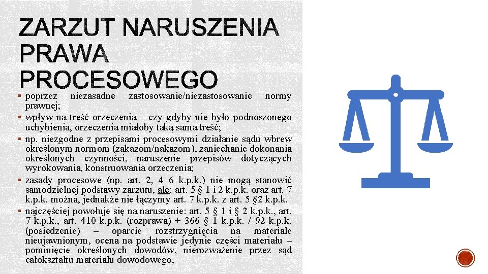 § poprzez § § niezasadne zastosowanie/niezastosowanie normy prawnej; wpływ na treść orzeczenia – czy