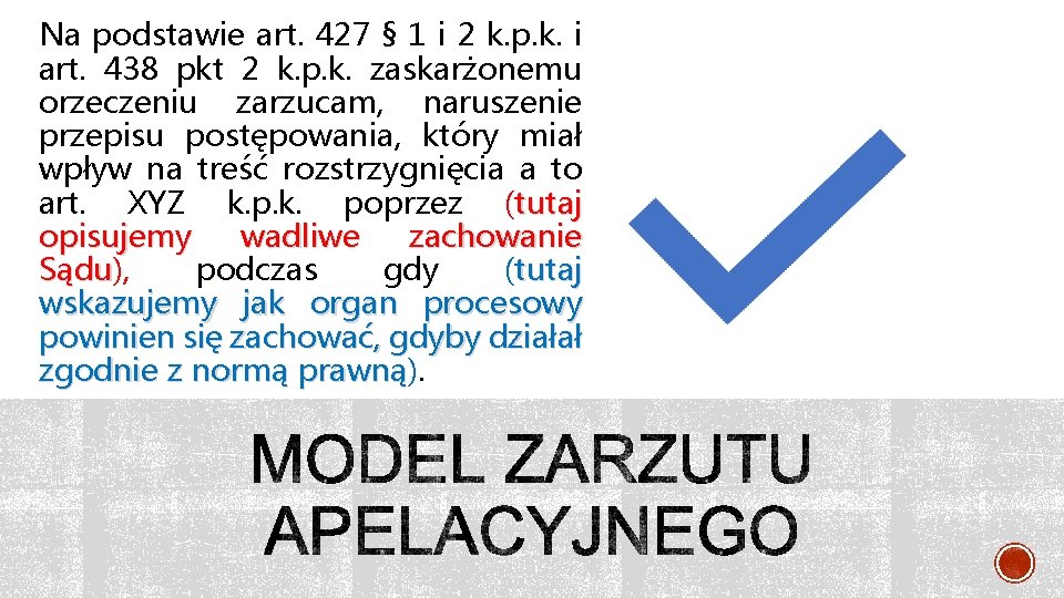 Na podstawie art. 427 § 1 i 2 k. p. k. i art. 438