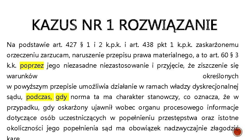 Na podstawie art. 427 § 1 i 2 k. p. k. i art. 438