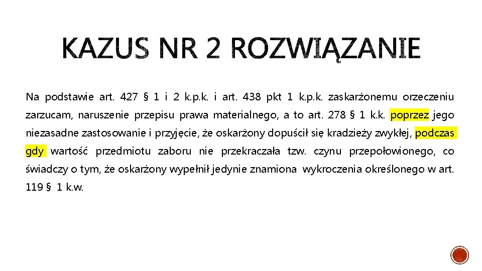 Na podstawie art. 427 § 1 i 2 k. p. k. i art. 438