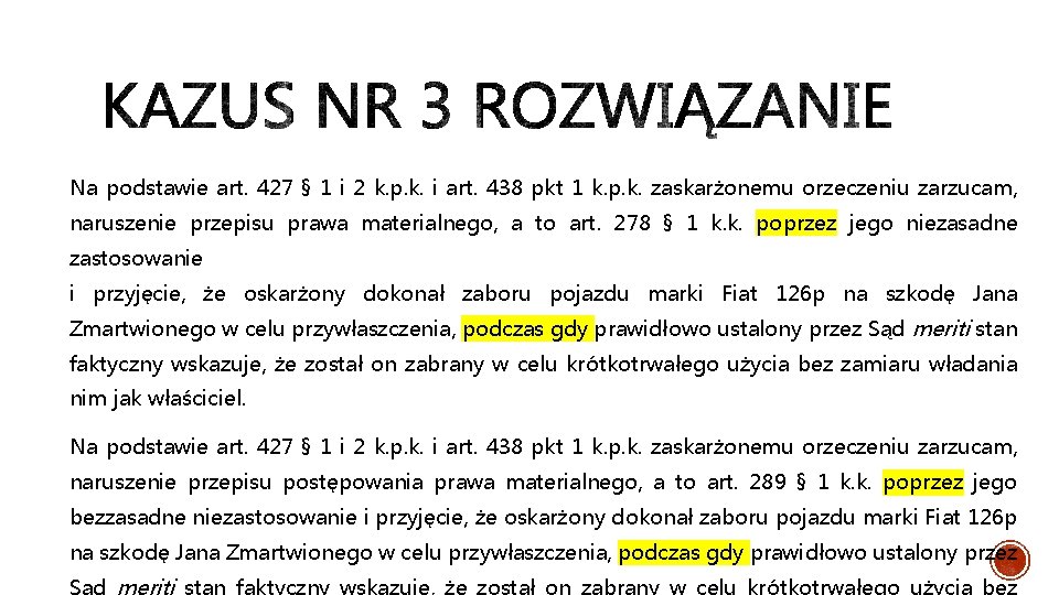 Na podstawie art. 427 § 1 i 2 k. p. k. i art. 438