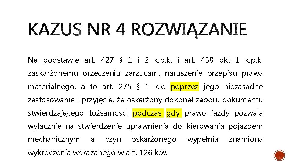 Na podstawie art. 427 § 1 i 2 k. p. k. i art. 438