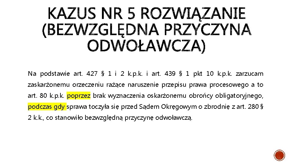 Na podstawie art. 427 § 1 i 2 k. p. k. i art. 439