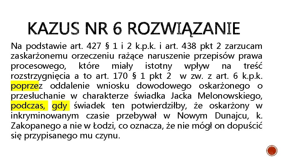 Na podstawie art. 427 § 1 i 2 k. p. k. i art. 438