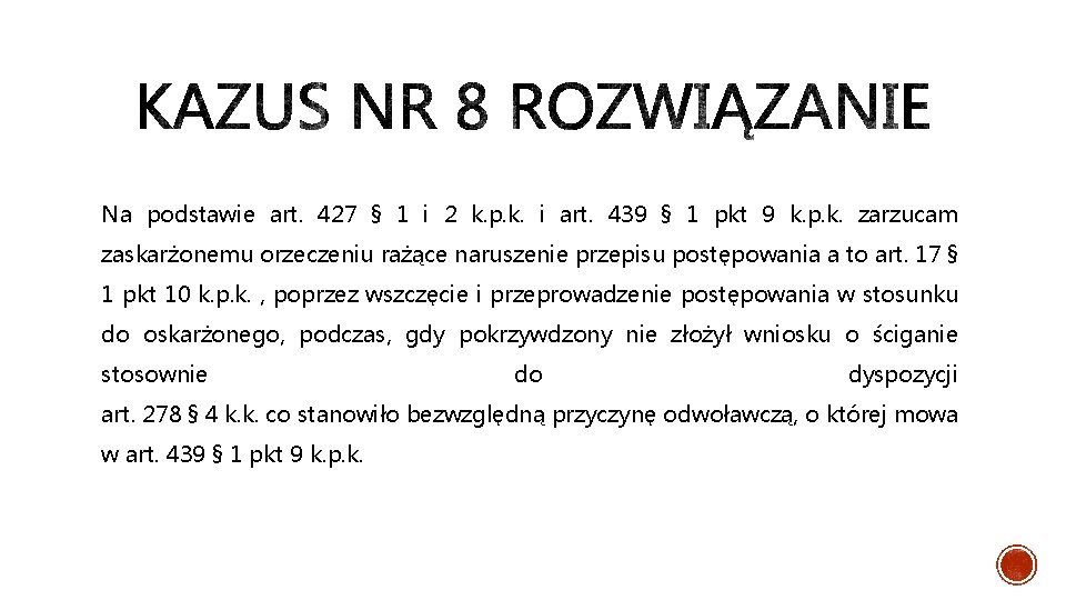 Na podstawie art. 427 § 1 i 2 k. p. k. i art. 439