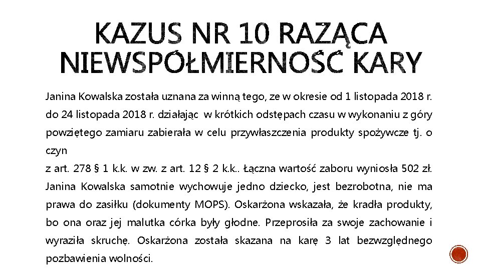 Janina Kowalska została uznana za winną tego, ze w okresie od 1 listopada 2018