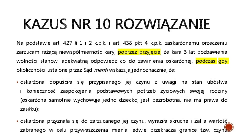 Na podstawie art. 427 § 1 i 2 k. p. k. i art. 438